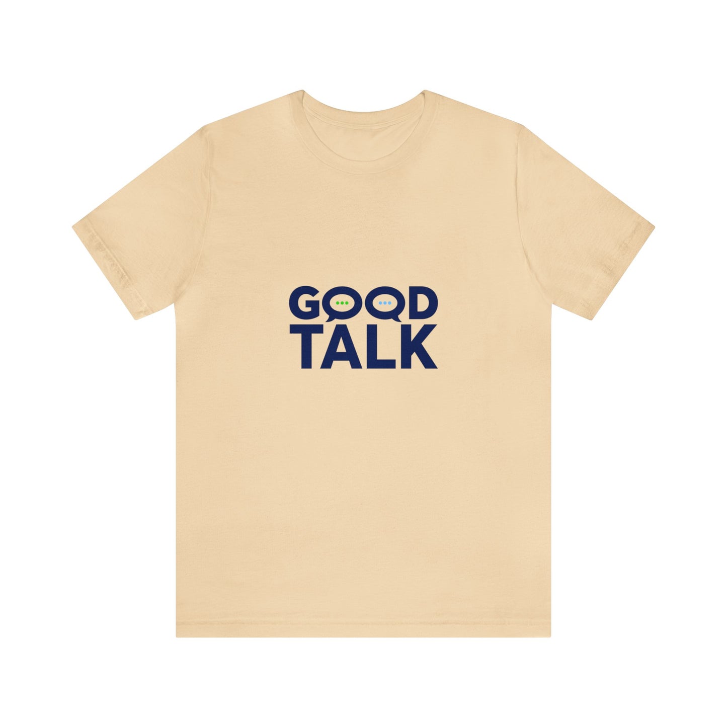 Good Talk Short Sleeve T-Shirt (Unisex)