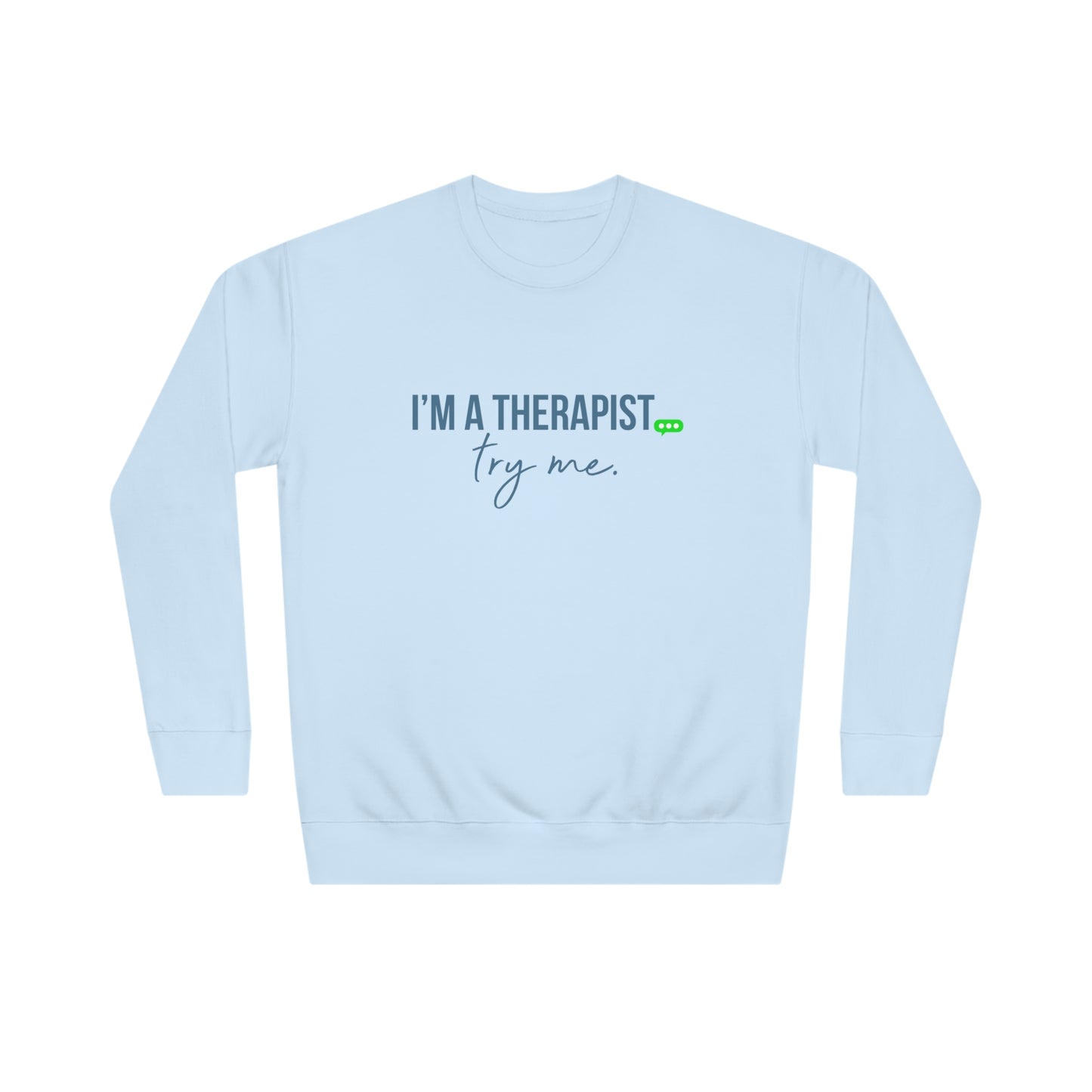 I'm a Therapist Sweatshirt (Unisex)