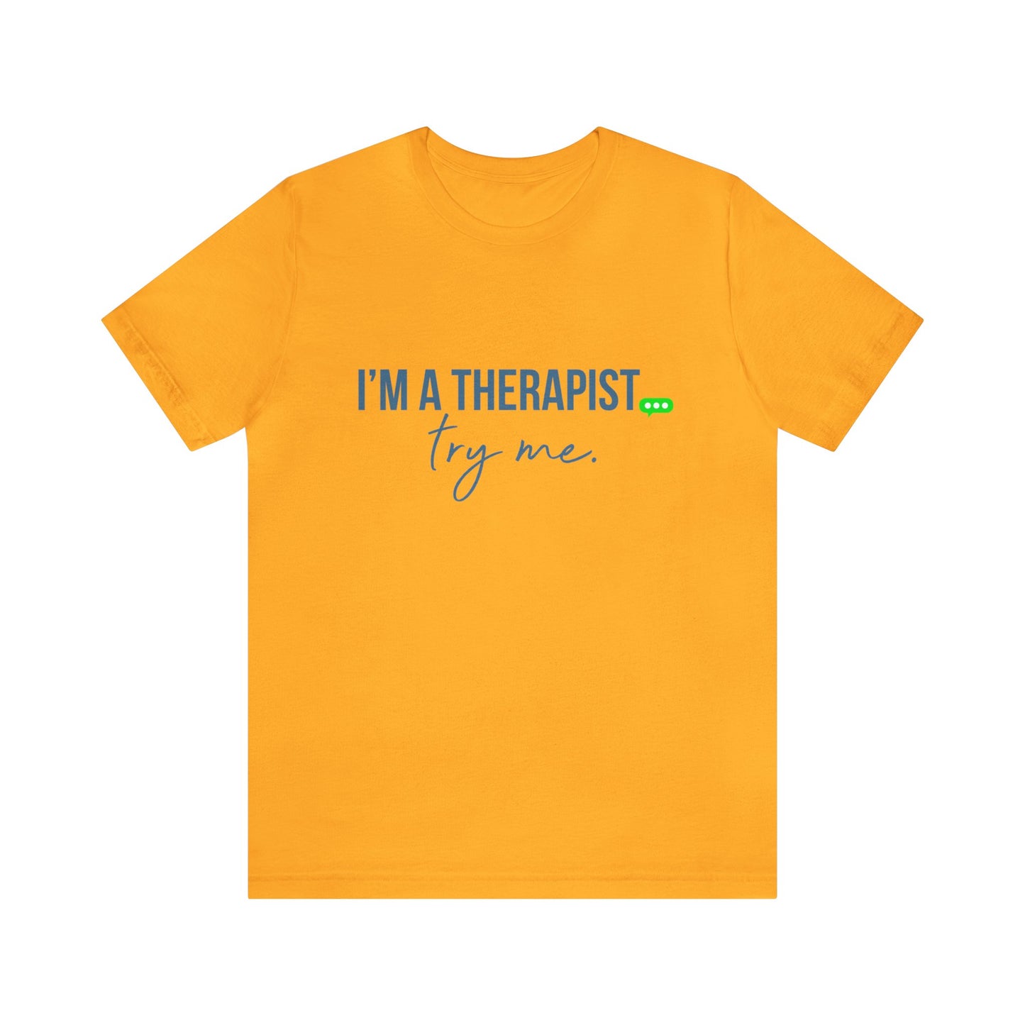 I'm a Therapist - Short Sleeve T-Shirt (Unisex)
