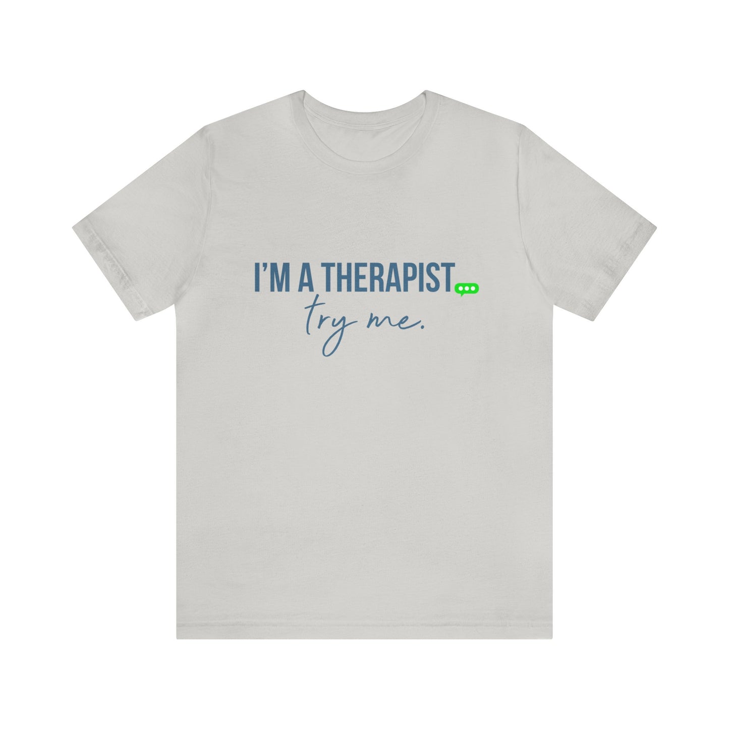 I'm a Therapist - Short Sleeve T-Shirt (Unisex)