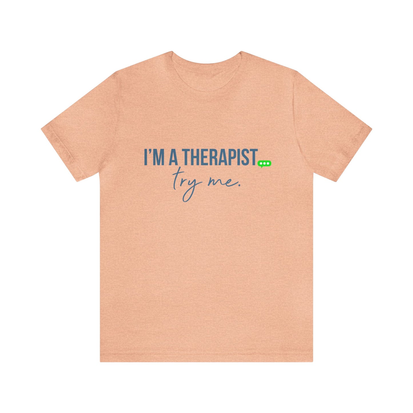 I'm a Therapist - Short Sleeve T-Shirt (Unisex)