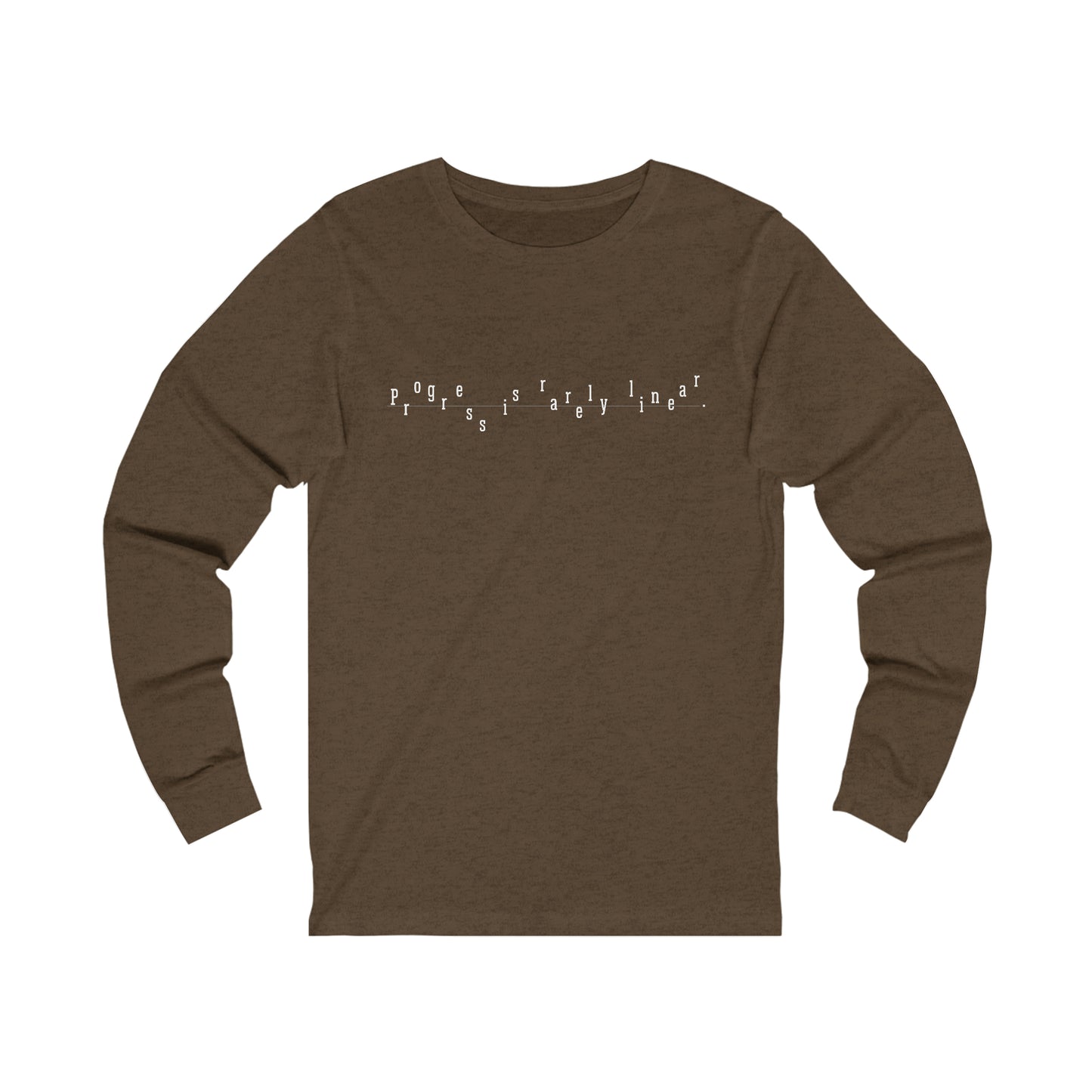 Progress Is Long Sleeve Tee (Unisex)