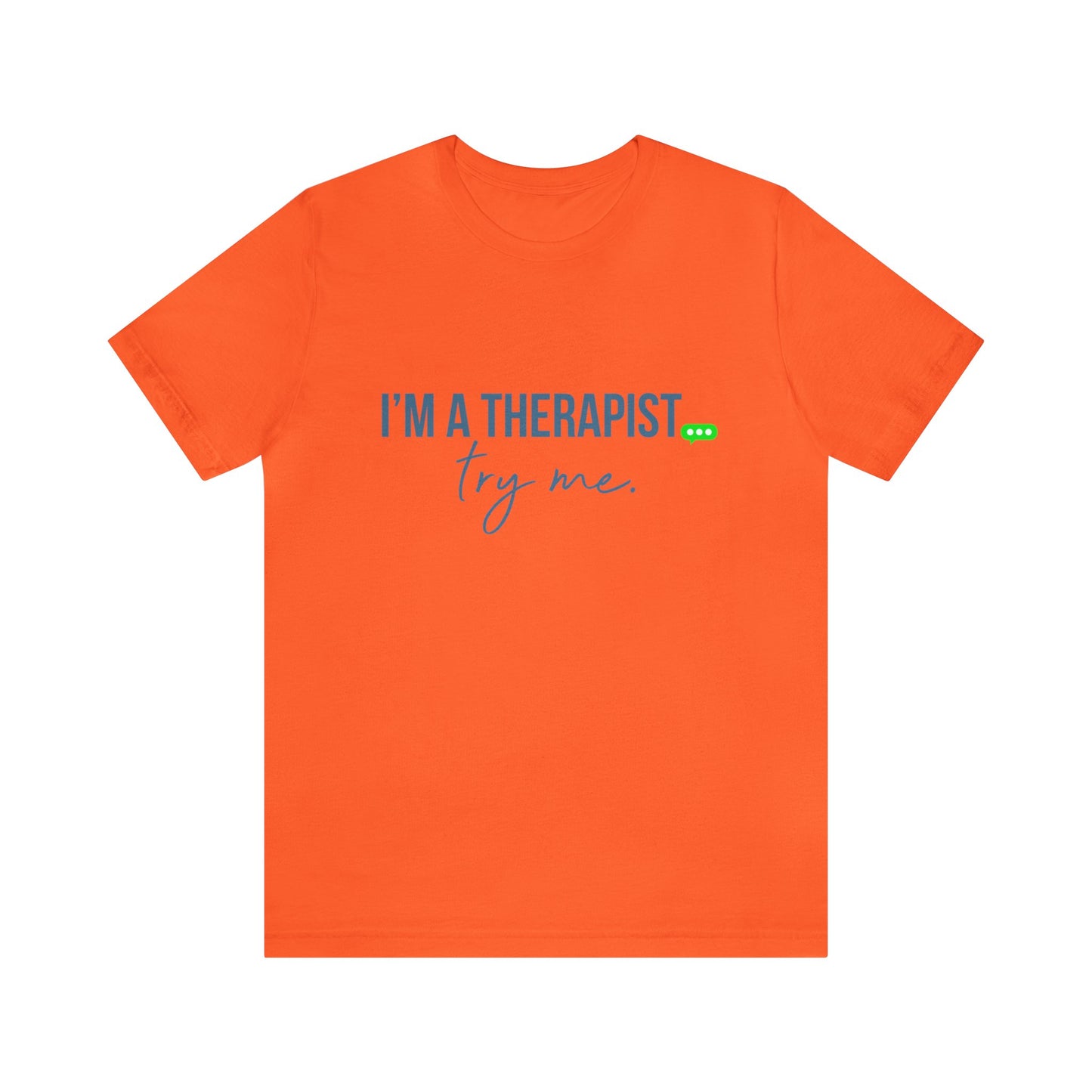 I'm a Therapist - Short Sleeve T-Shirt (Unisex)