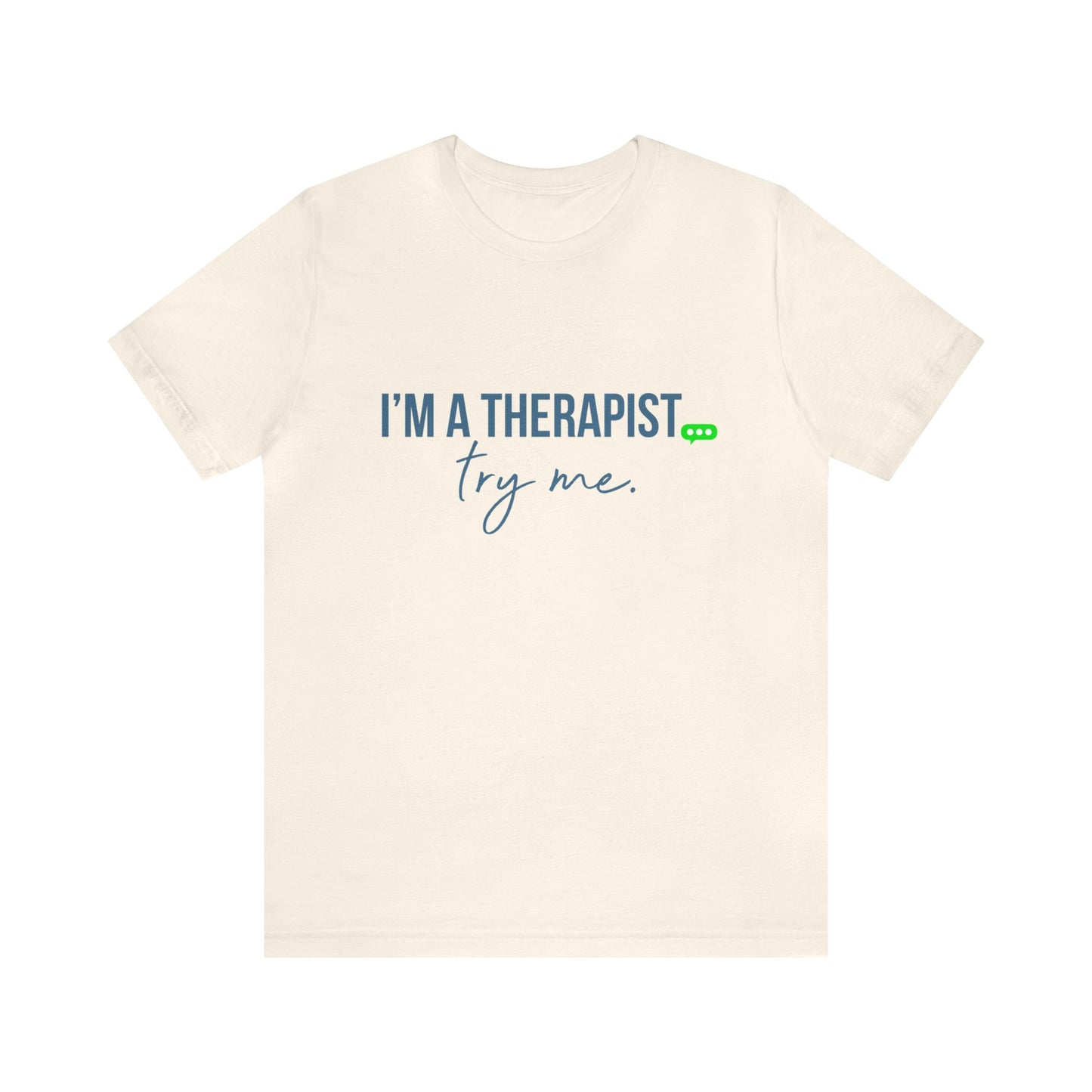 I'm a Therapist -  Short Sleeve T-Shirt (Unisex)