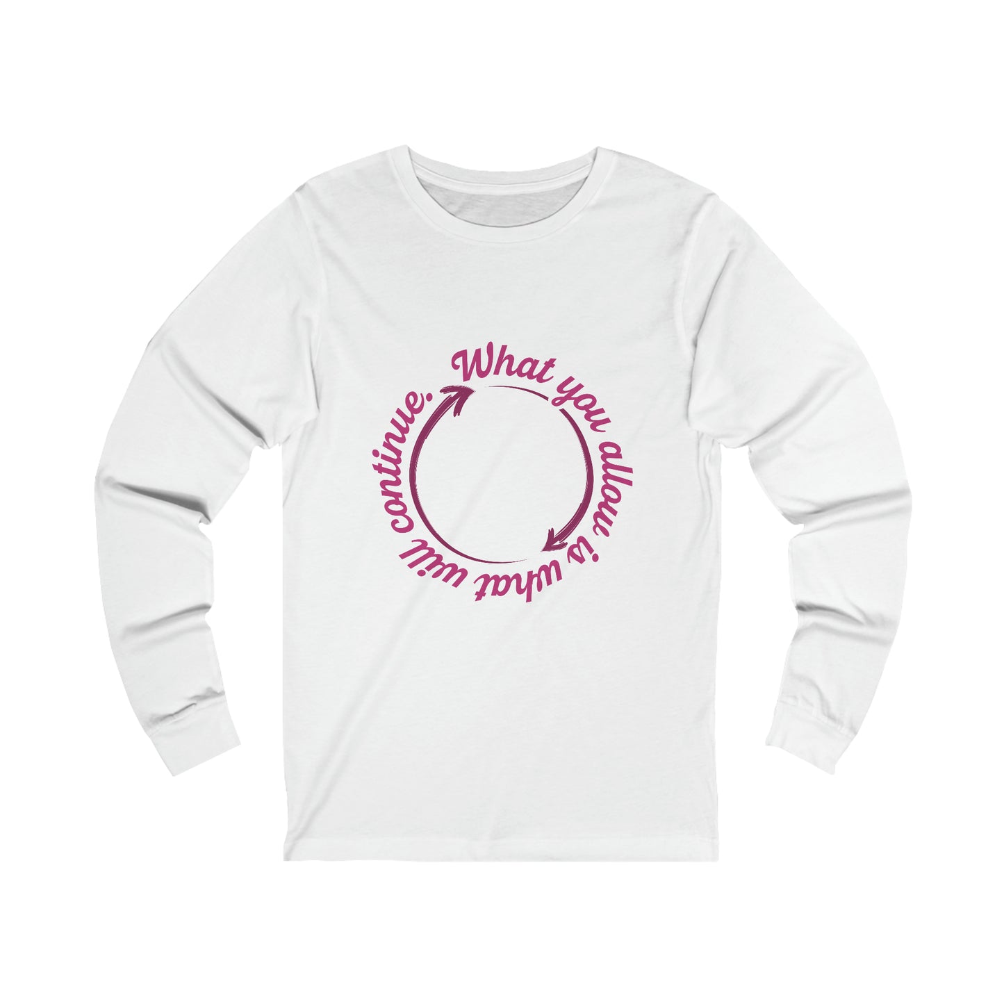 What You Allow - Long Sleeve Tee (Unisex)