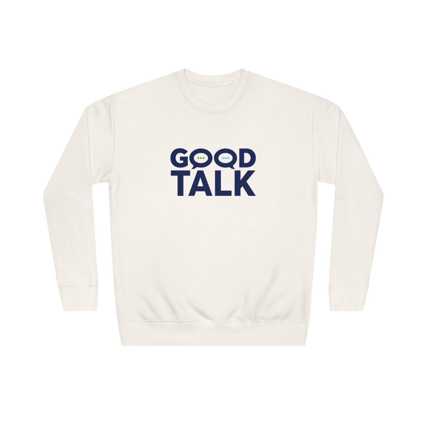 Good Talk Sweatshirt (Unisex)