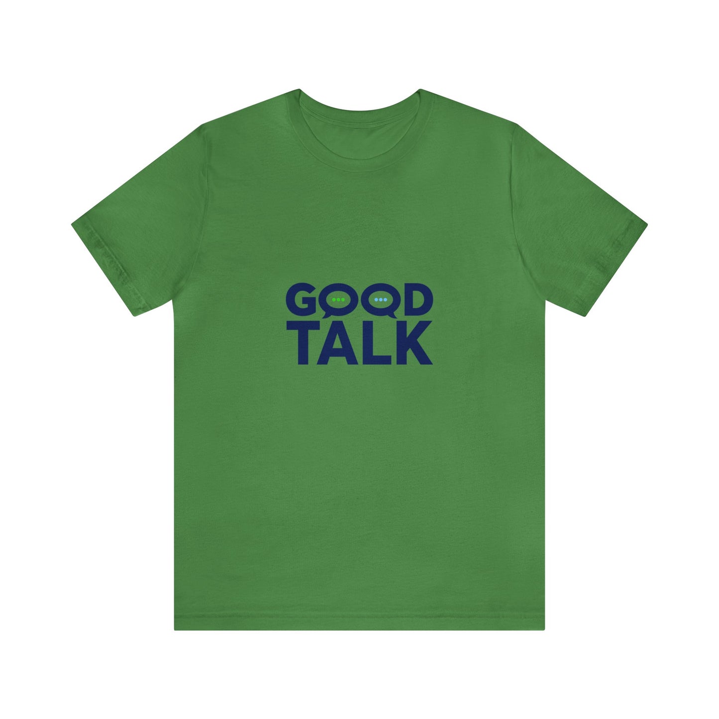 Good Talk Short Sleeve T-Shirt (Unisex)