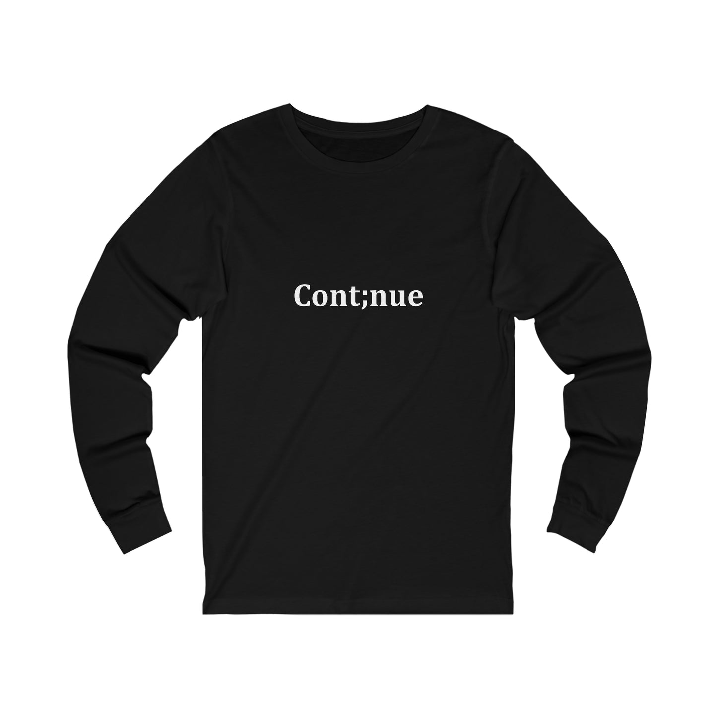 Cont;nue Long Sleeve Tee (Unisex)