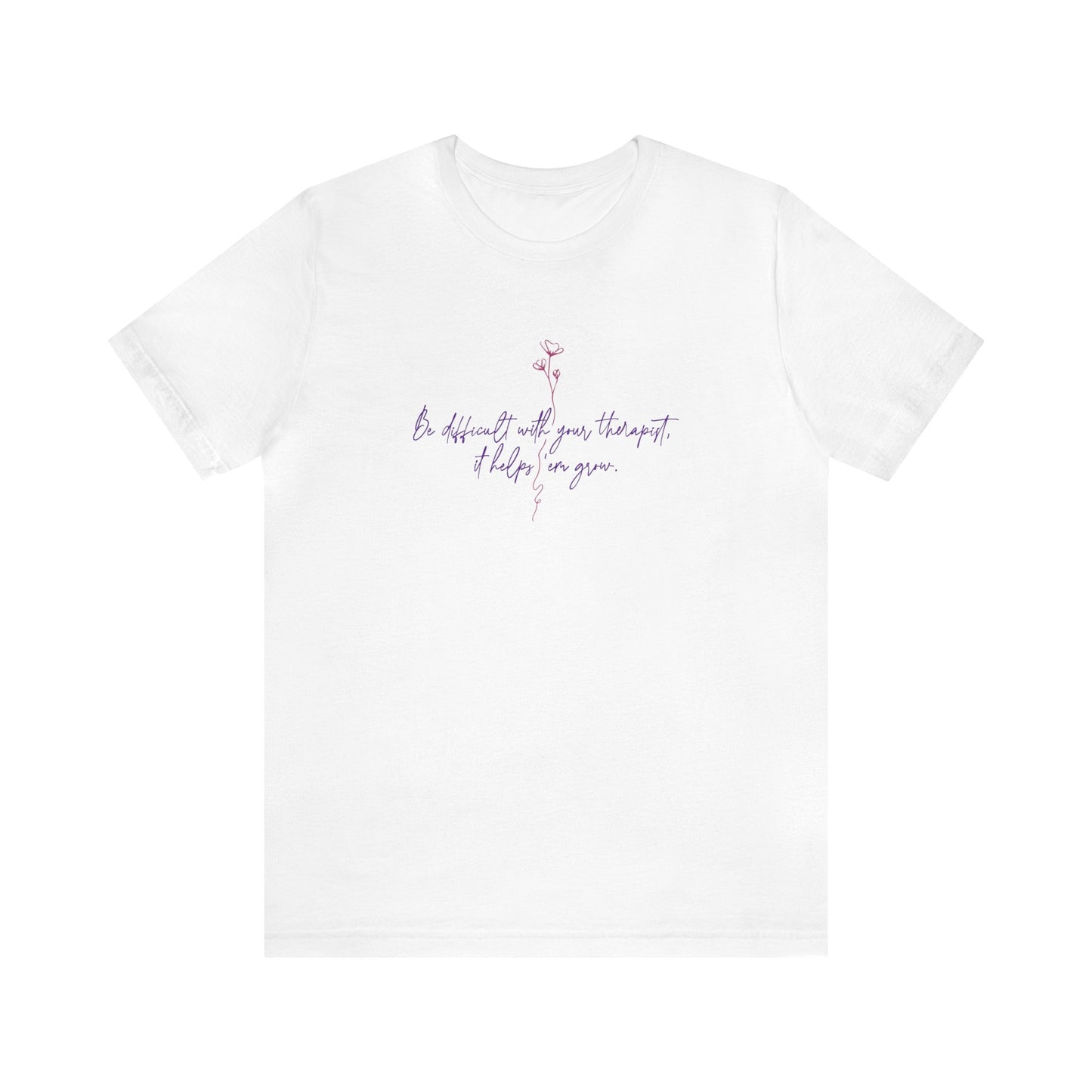 Be Difficult Short Sleeve T-Shirt (Unisex)