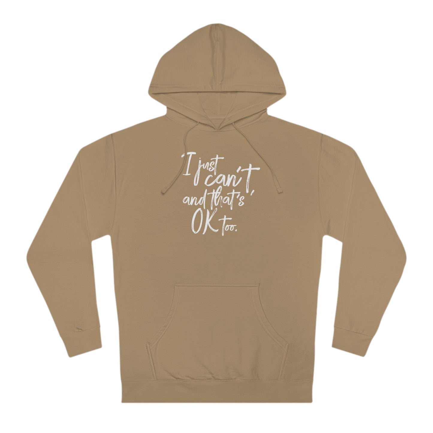 I Just Can't Hoodie (Unisex)