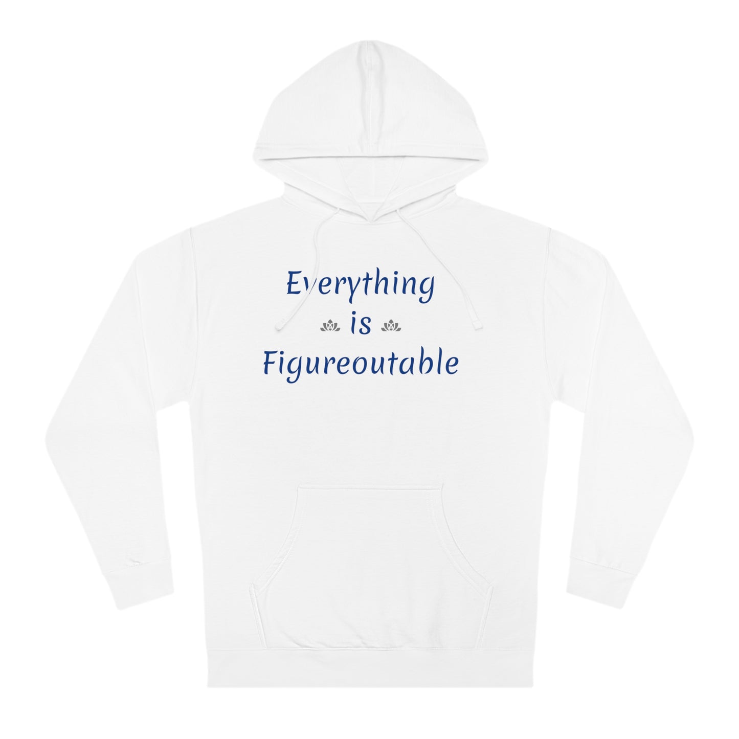 Everything Is Hoodie (Unisex)