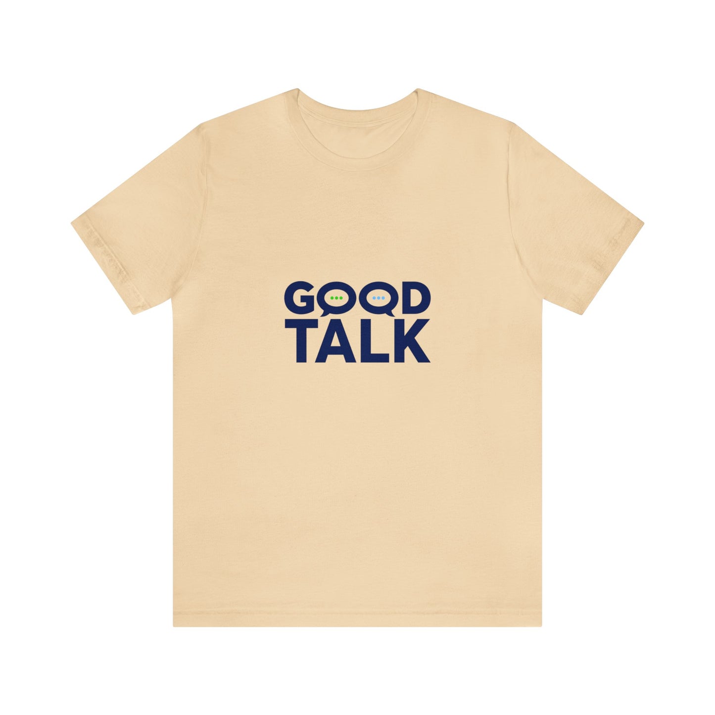 Good Talk Short Sleeve T-Shirt (Unisex)