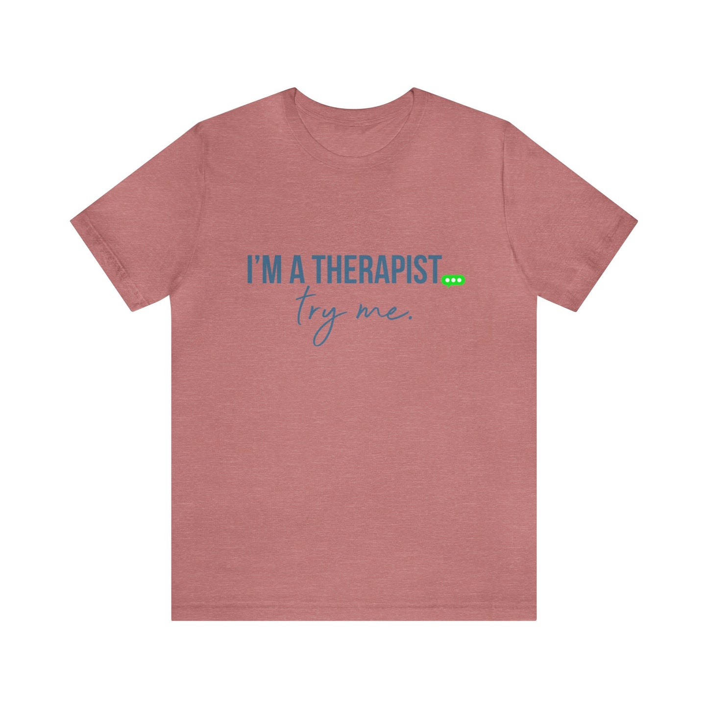 I'm a Therapist -  Short Sleeve T-Shirt (Unisex)