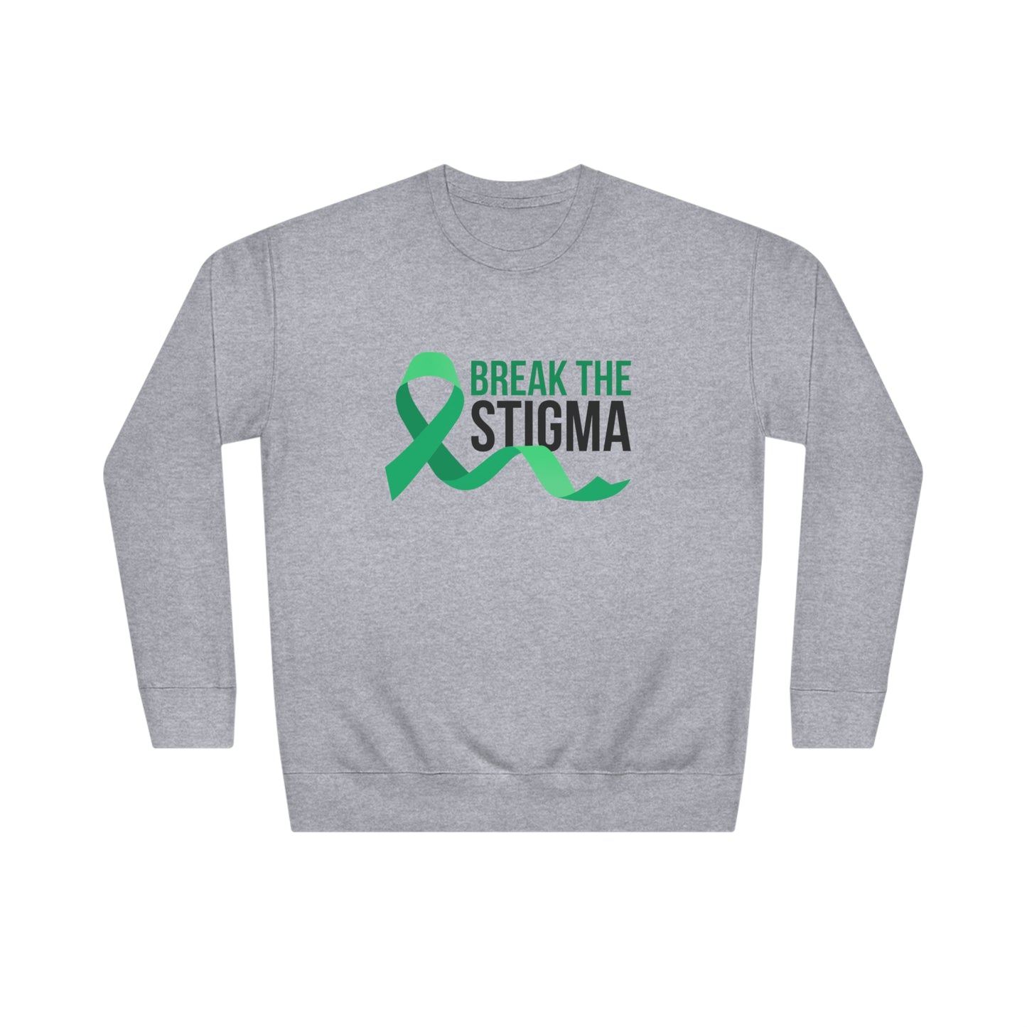 Break The Stigma Sweatshirt (Unisex)