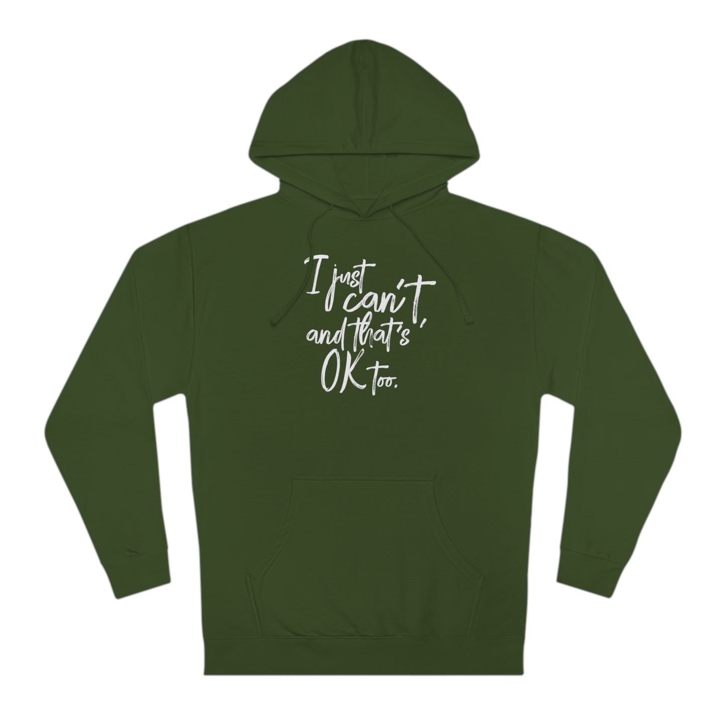 I Just Can't Hoodie (Unisex)