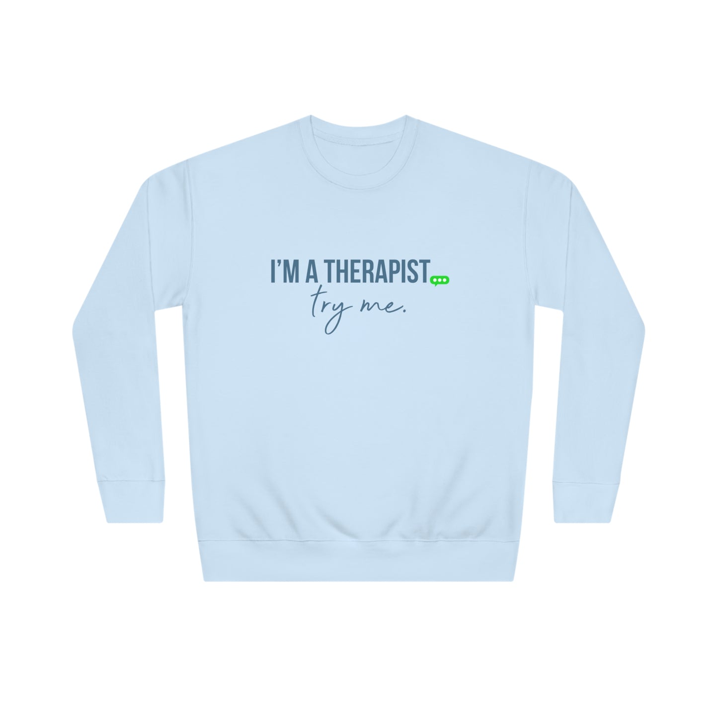 I'm a Therapist Sweatshirt (Unisex)