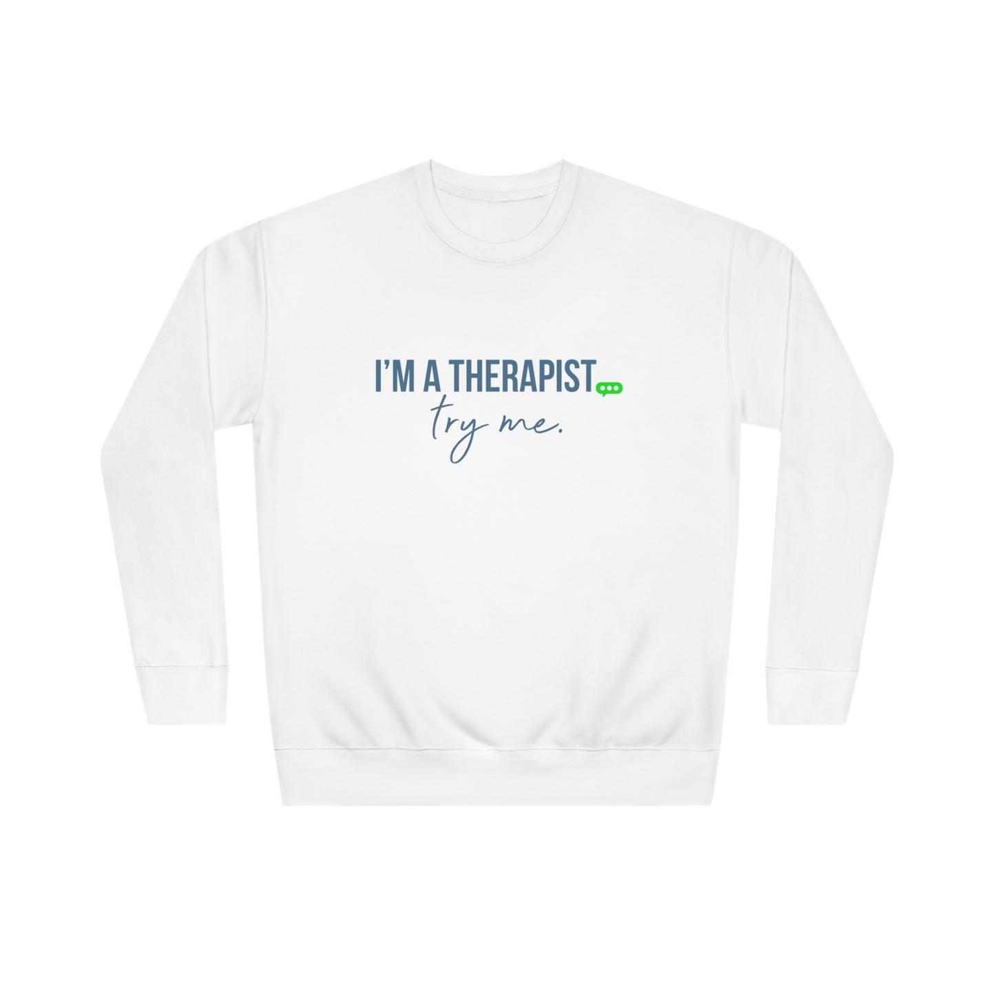 I'm a Therapist Sweatshirt (Unisex)