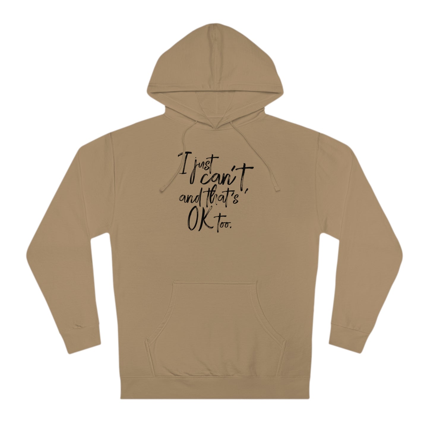 I Just Can't Hoodie (Unisex)