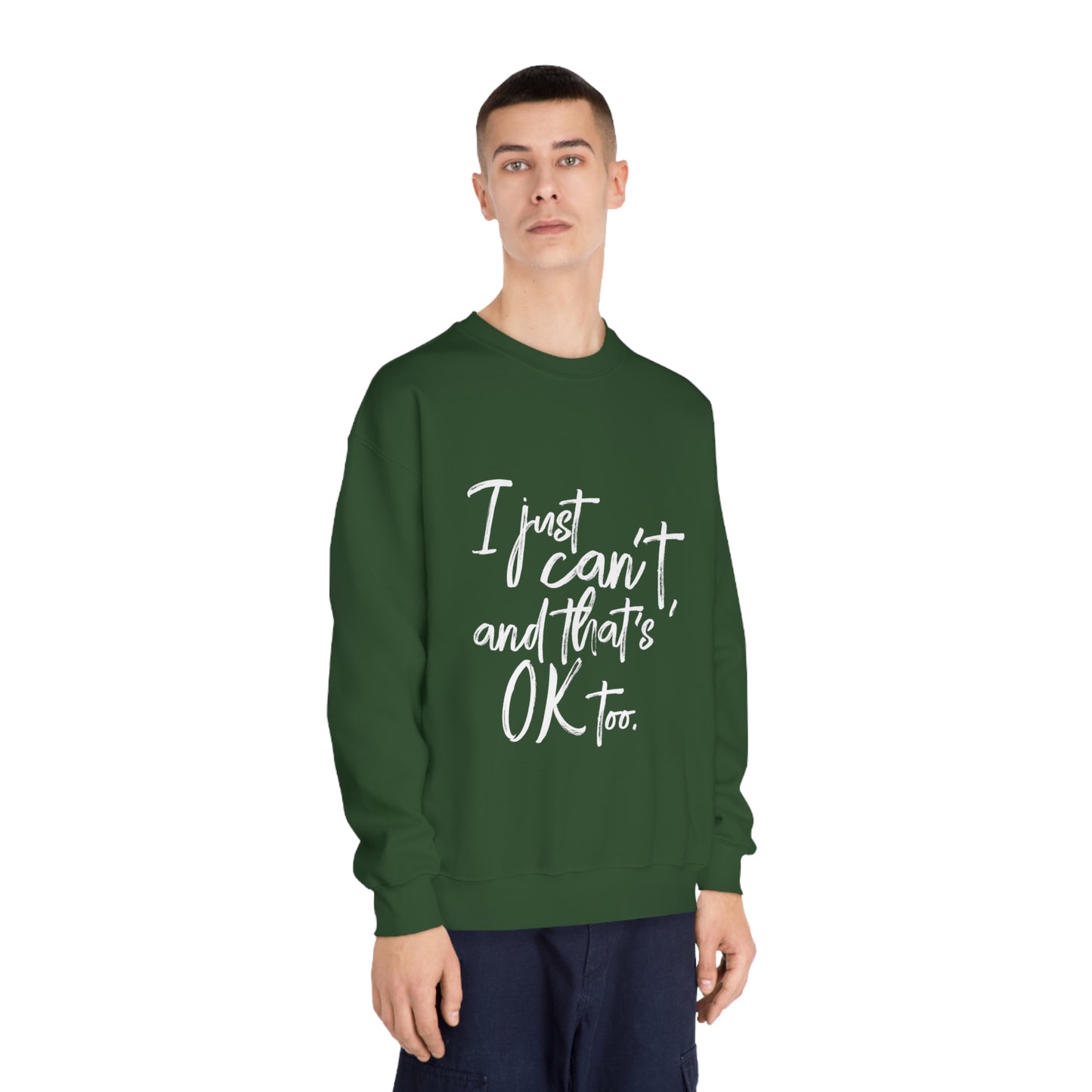 I Just Can't Sweatshirt (Unisex)