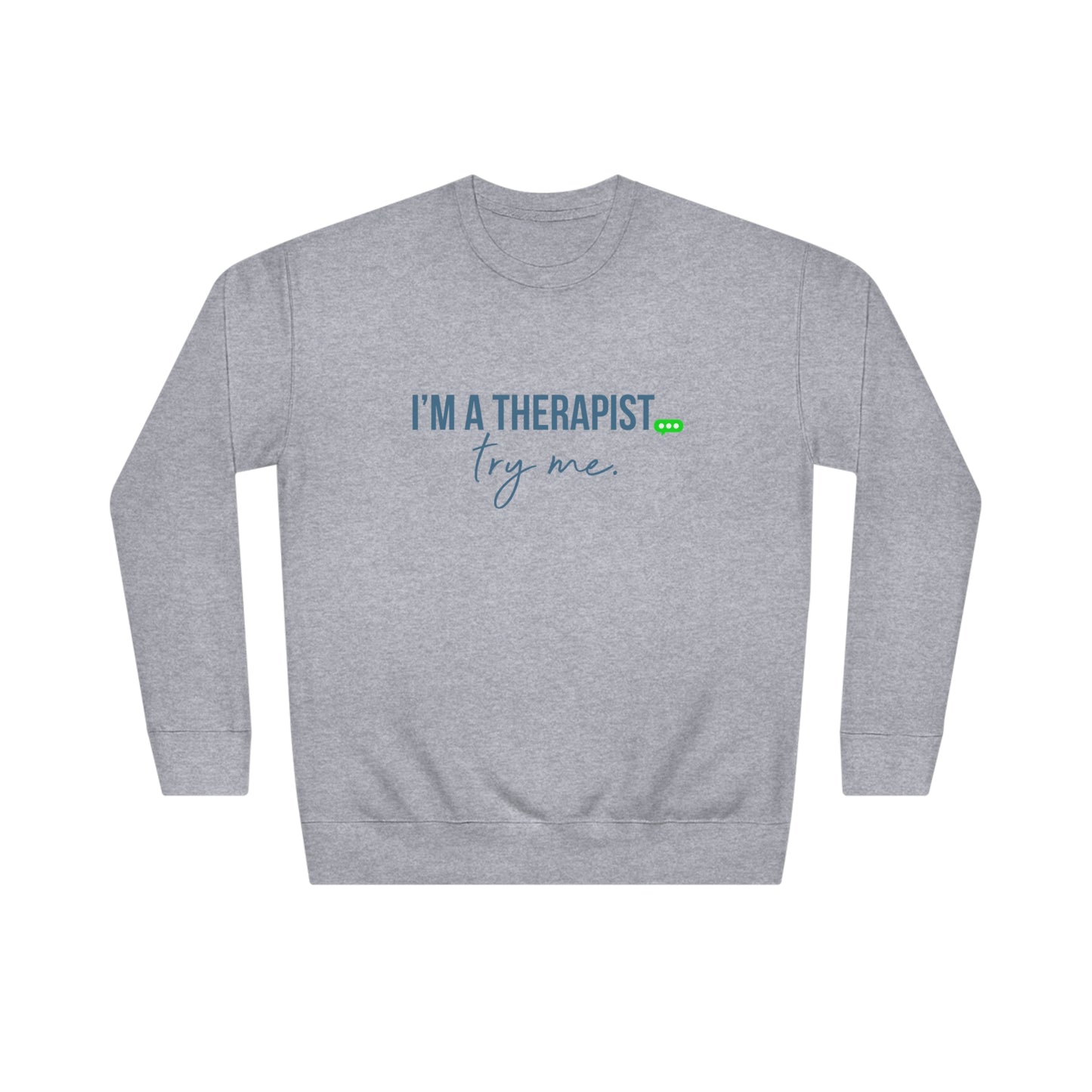 I'm a Therapist Sweatshirt (Unisex)