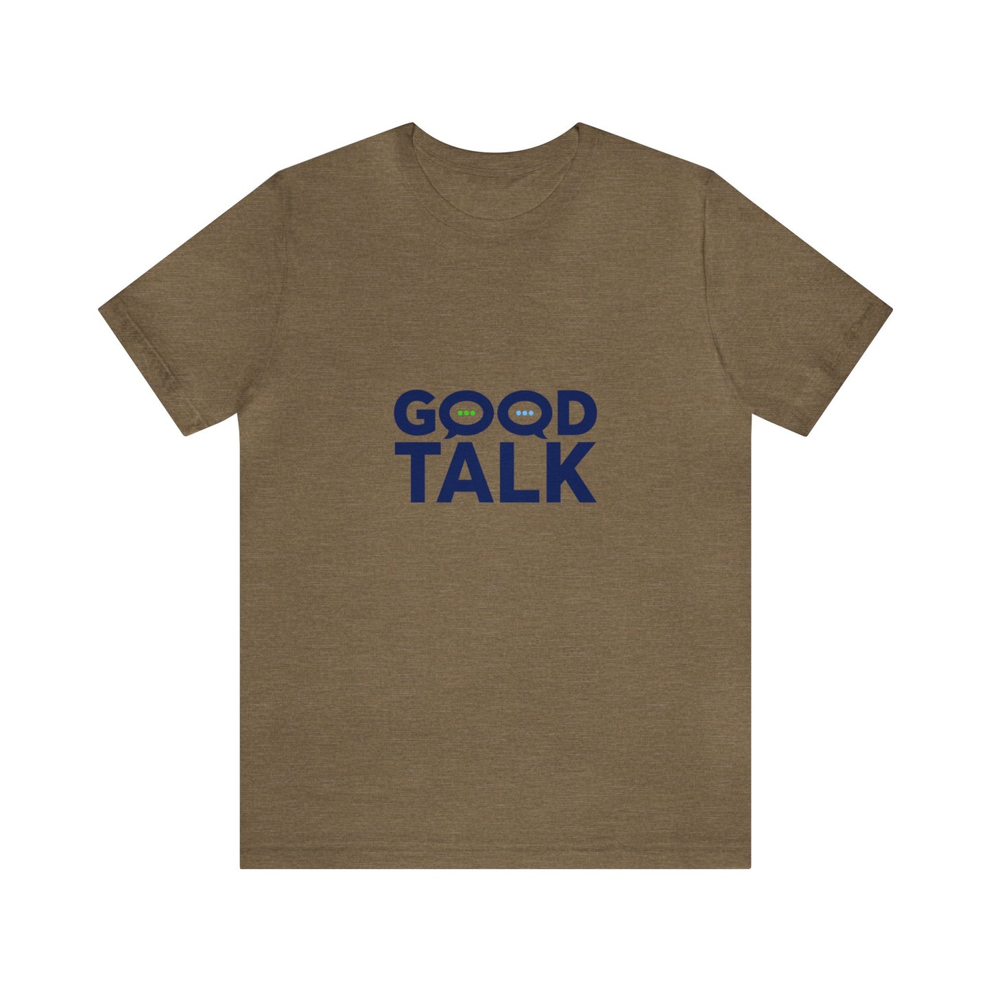 Good Talk Short Sleeve T-Shirt (Unisex)