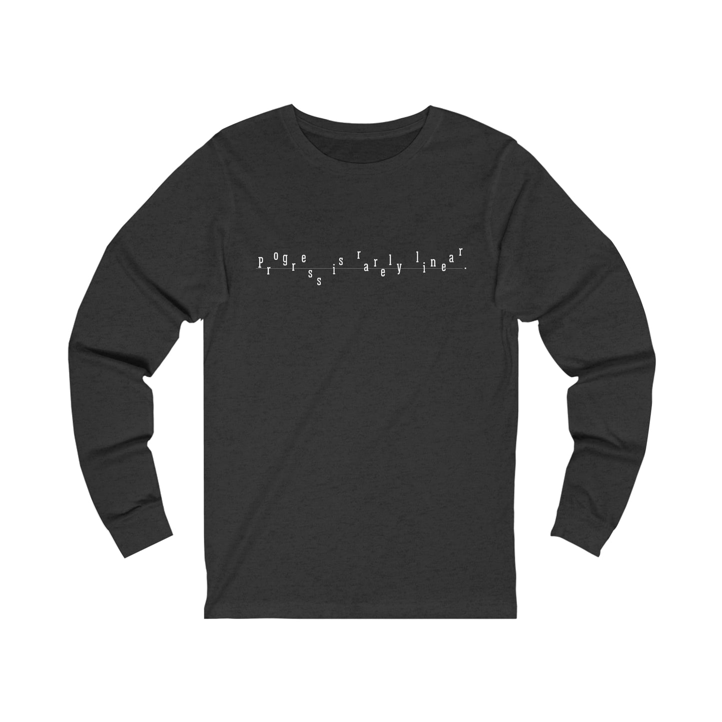 Progress Is Long Sleeve Tee (Unisex)