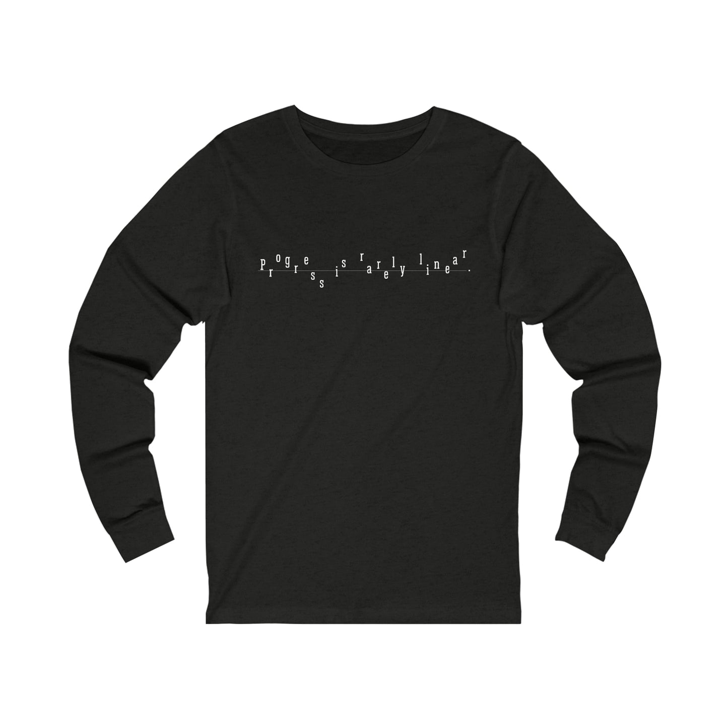 Progress Is Long Sleeve Tee (Unisex)