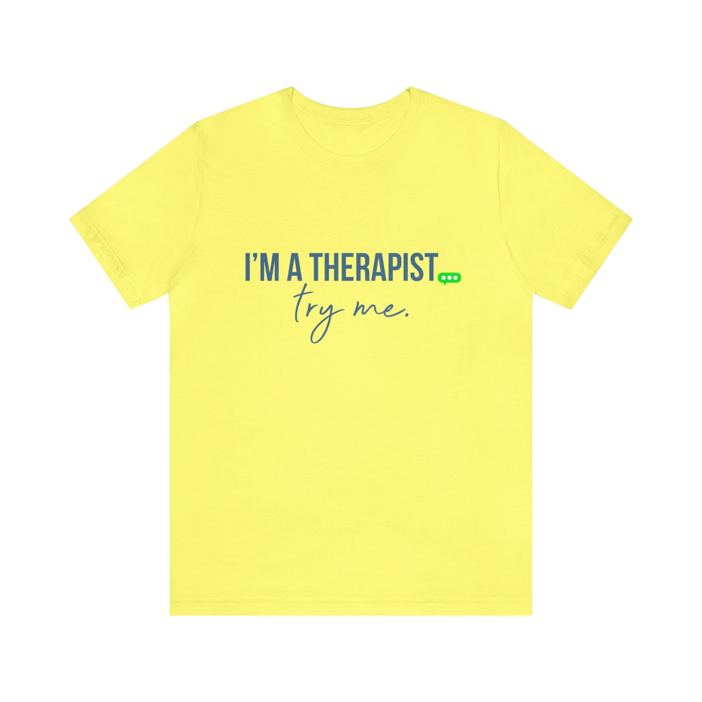 I'm a Therapist -  Short Sleeve T-Shirt (Unisex)