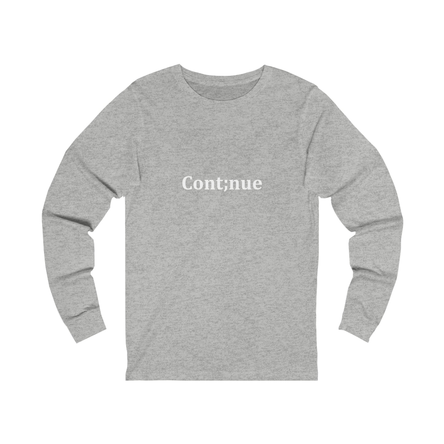 Cont;nue Long Sleeve Tee (Unisex)