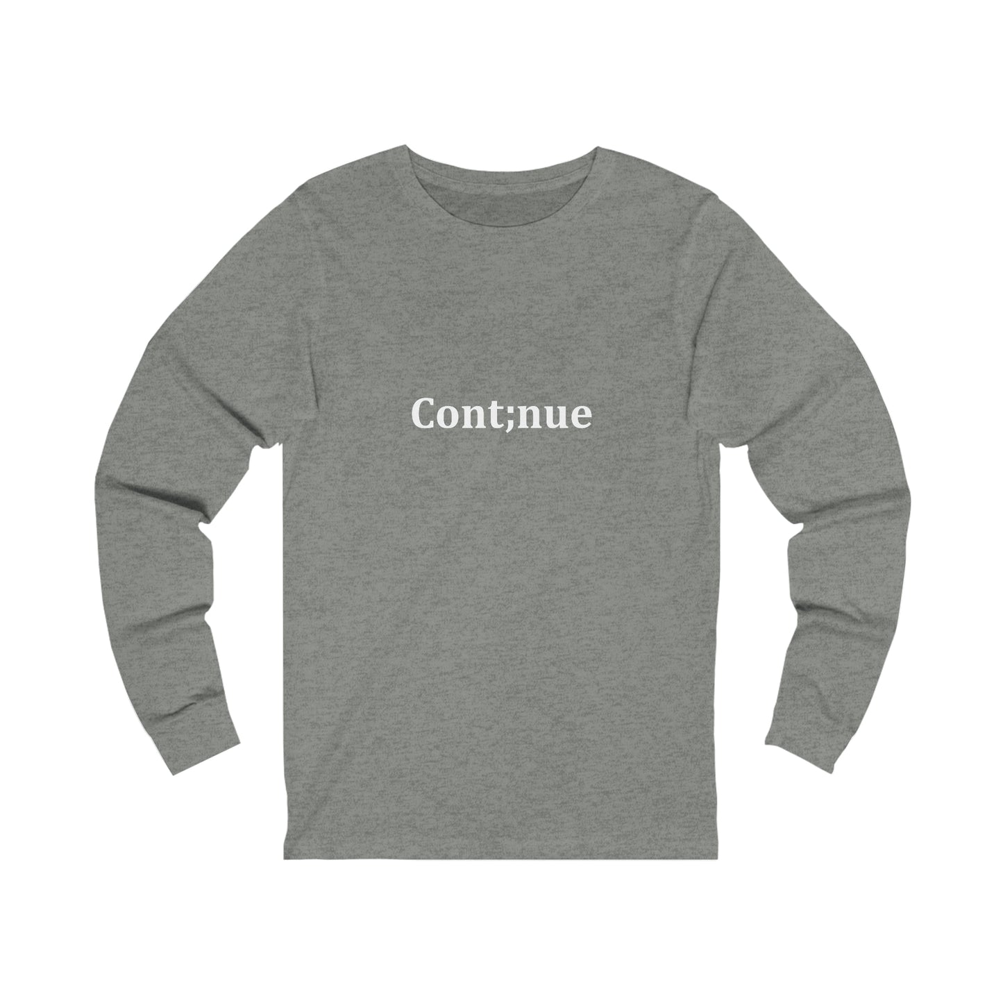 Cont;nue Long Sleeve Tee (Unisex)