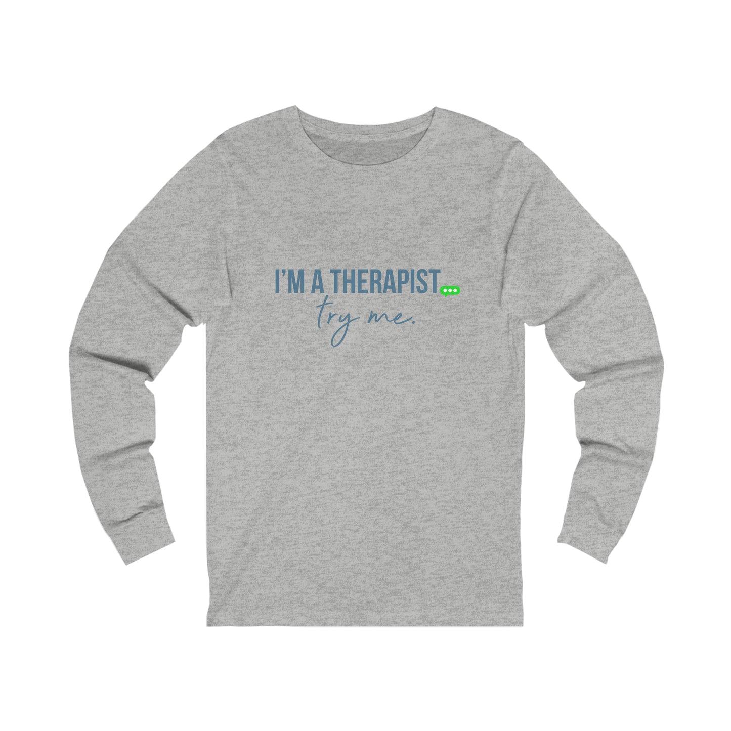 I'm a Therapist Long Sleeve Tee (Unisex)