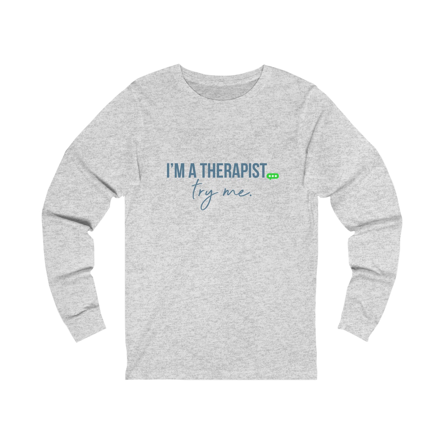 I'm a Therapist Long Sleeve Tee (Unisex)