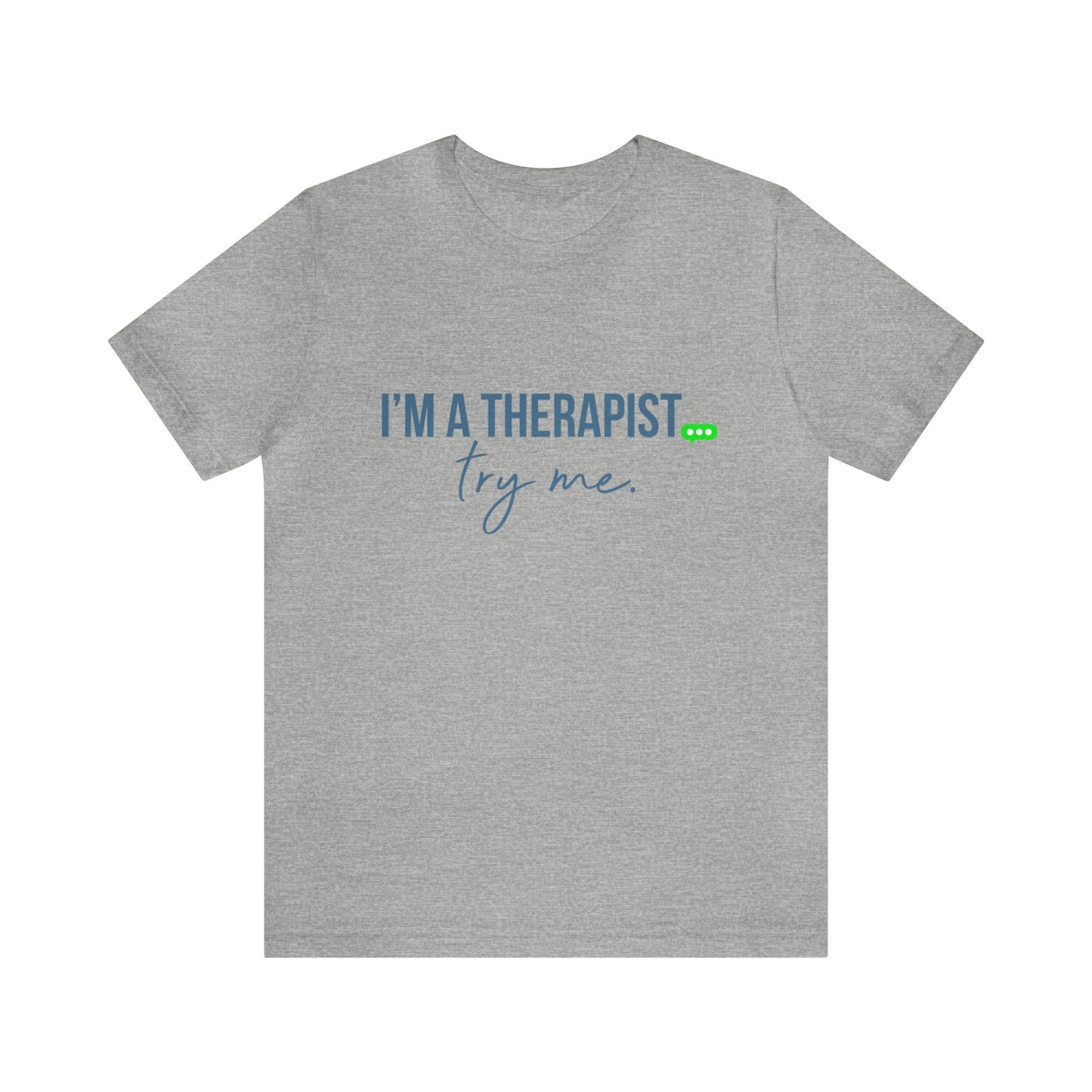 I'm a Therapist -  Short Sleeve T-Shirt (Unisex)