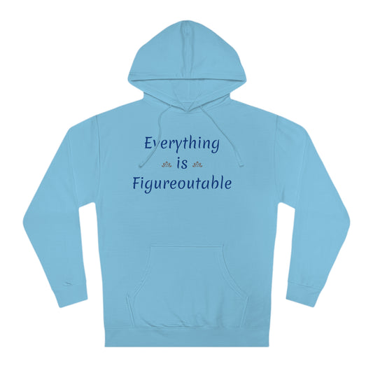 Everything Is Hoodie (Unisex)