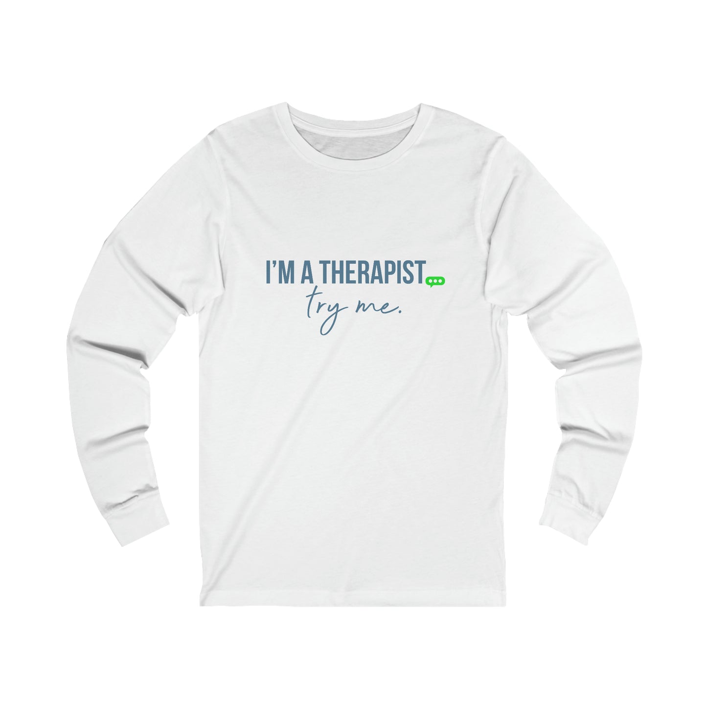 I'm a Therapist Long Sleeve Tee (Unisex)