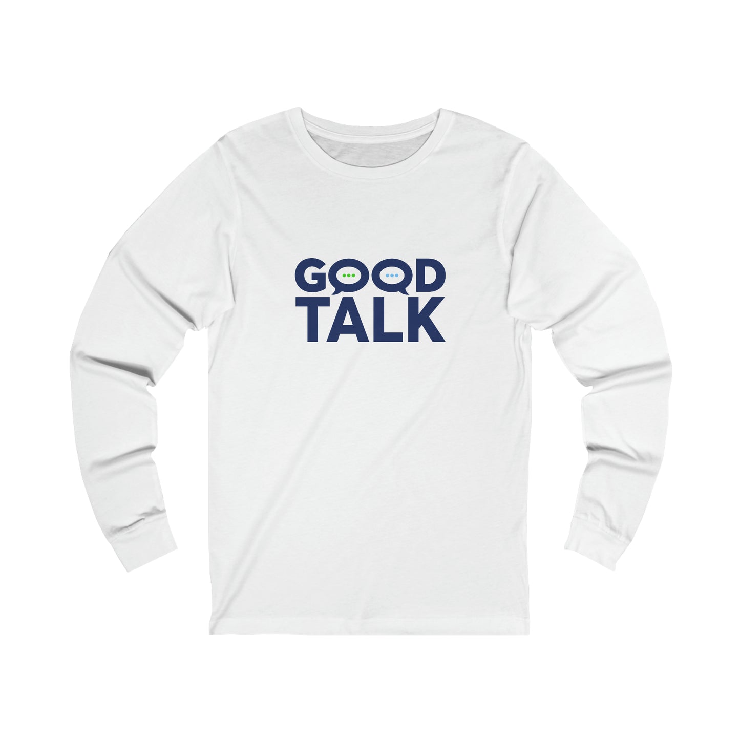 Good Talk Long Sleeve Tee (Unisex)