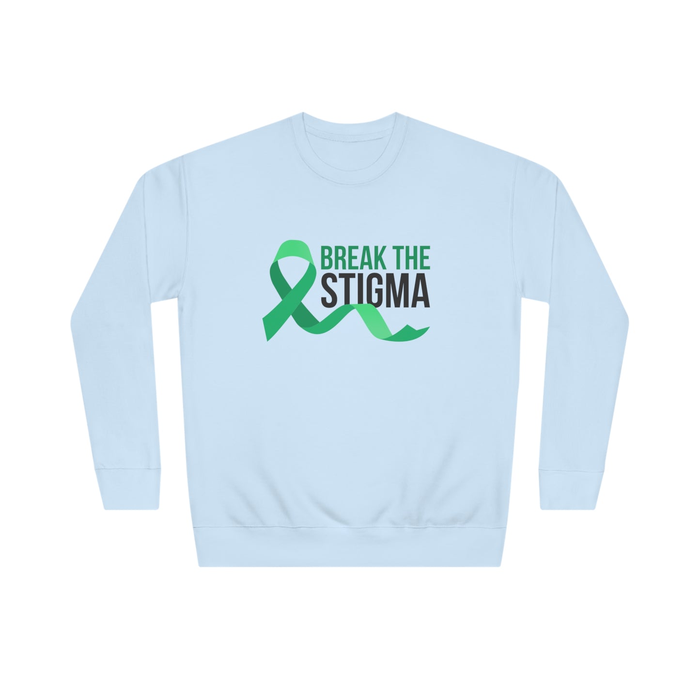 Break The Stigma Sweatshirt (Unisex)