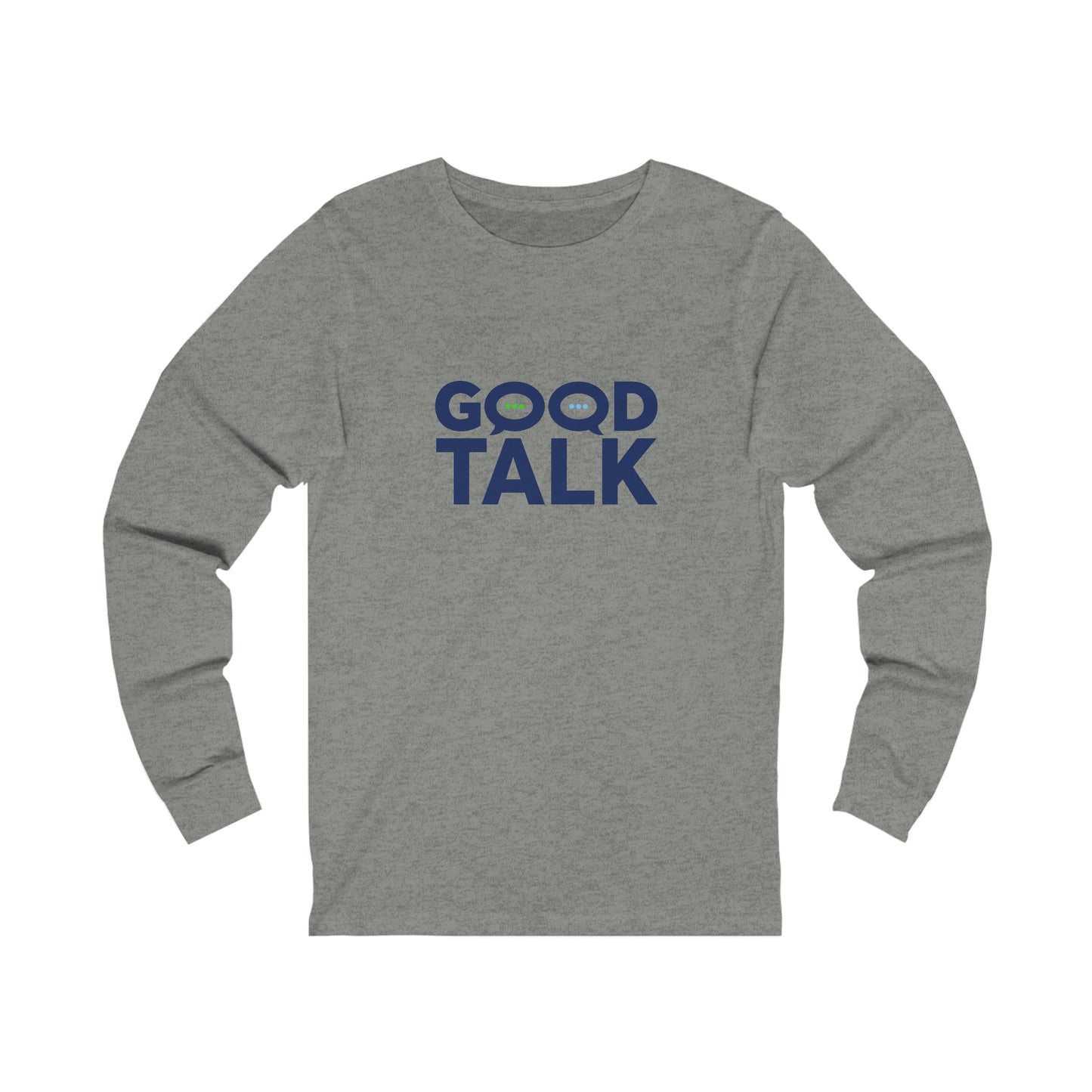 Good Talk Long Sleeve Tee (Unisex)