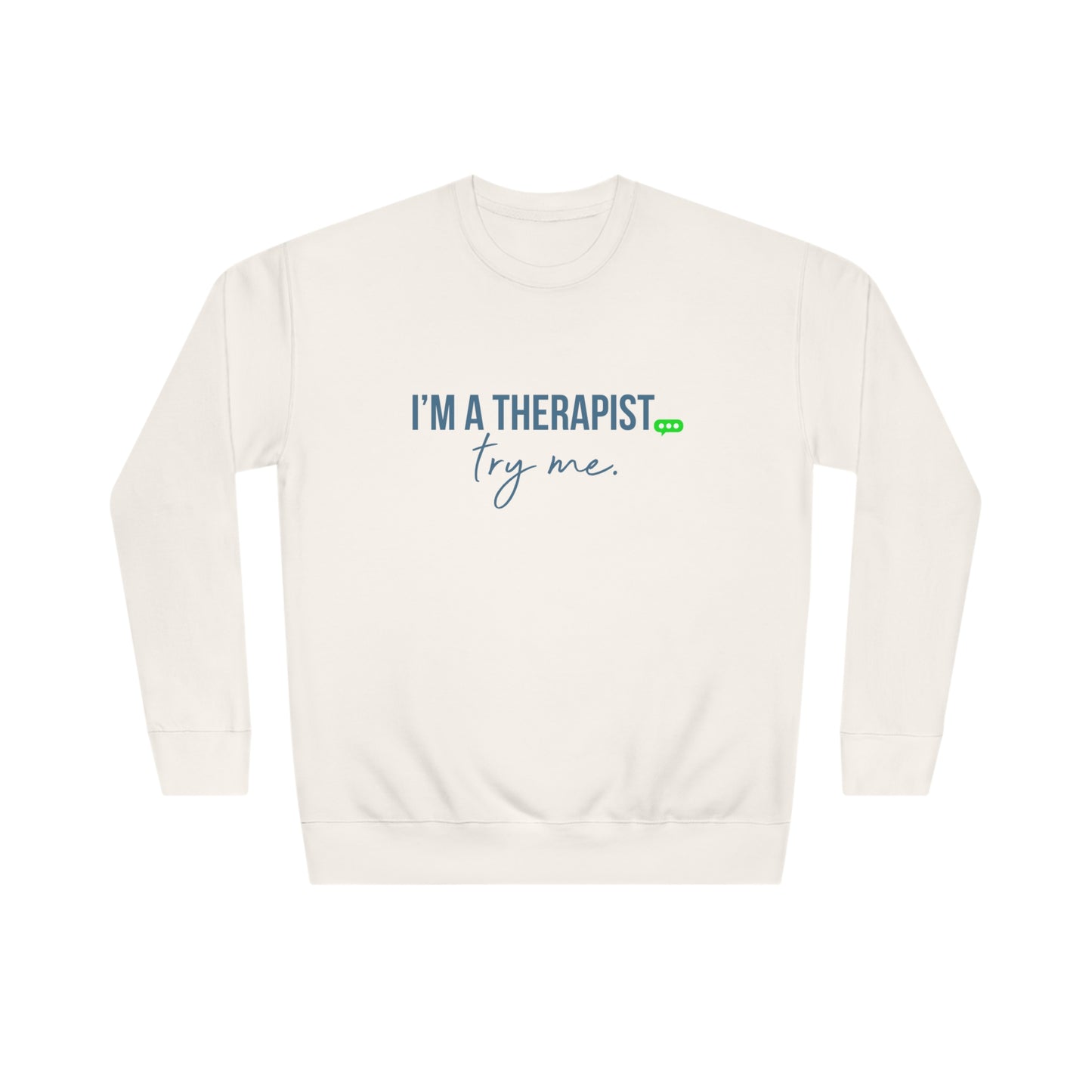 I'm a Therapist Sweatshirt (Unisex)