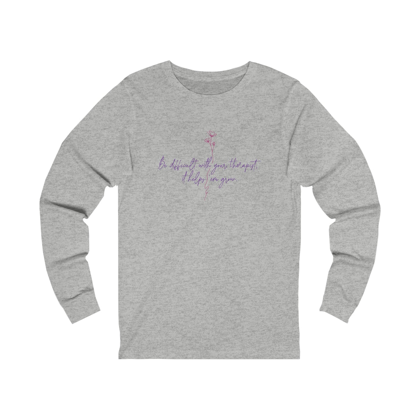 Be Difficult Long Sleeve Tee (Unisex)